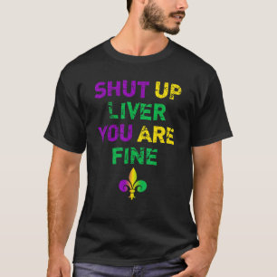Halt die Leber, du bist fein lustig trinken Mardi T-Shirt