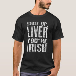 Halt die Leber, du bist gut darin, St. Patrick's z T-Shirt