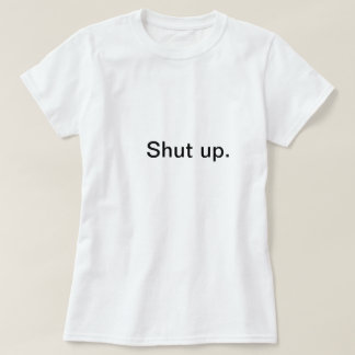 Halt die Schnauze T-Shirt