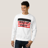 Halt die Schnauze u. Party Sweatshirt (Vorne ganz)