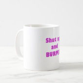 Halt die Schnauze und Burpee Kaffeetasse (Vorderseite Links)