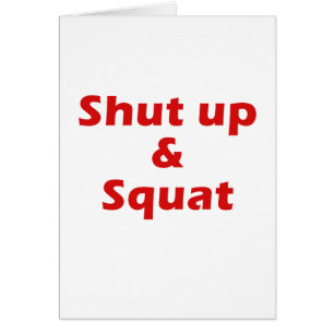 Halt die Schnauze und hocken Sie