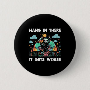 Halt Durch Es Wird Schlimmer Lustiger Spruch Meme Button