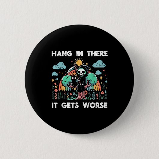 Halt Durch Es Wird Schlimmer Lustiger Spruch Meme Button (Vorderseite)