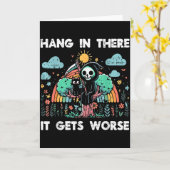Halt Durch Es Wird Schlimmer Lustiger Spruch Meme  Karte (Gelbe Blume)