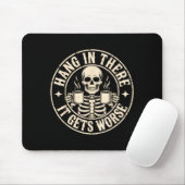Halt durch, es wird schlimmer lustiges sarkastisch mousepad (Mit Mouse)