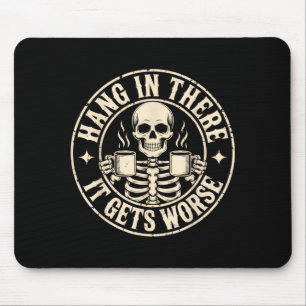 Halt durch, es wird schlimmer lustiges sarkastisch mousepad