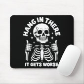Halt durch, es wird schlimmer, lustiges Skelett Mousepad (Mit Mouse)