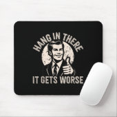 Halt Durch Es Wird Schlimmer Sarkastischer Humor Mousepad (Mit Mouse)