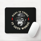 Halt durch, es wird schlimmer sarkastischer Humor- Mousepad (Mit Mouse)