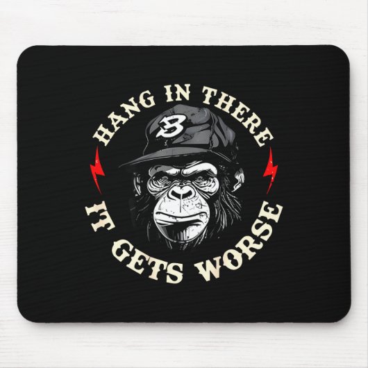 Halt durch, es wird schlimmer sarkastischer Humor- Mousepad (Vorne)