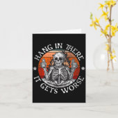 Halt Durch Es Wird Schlimmer _ Sarkastisches Skele Karte (Gelbe Blume)