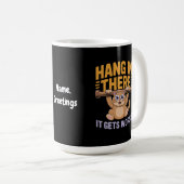 Halt Durch Es Wird Schlimmer Süßer Lustiger Katzen Kaffeetasse (VorderseiteRechts)