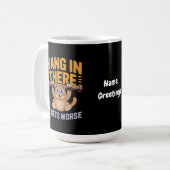 Halt Durch Es Wird Schlimmer Süßer Lustiger Katzen Kaffeetasse (Vorderseite Links)