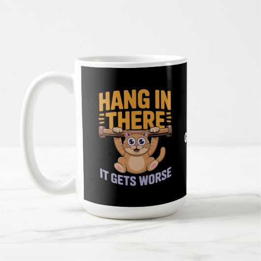 Halt Durch Es Wird Schlimmer Süßer Lustiger Katzen Kaffeetasse (Links)