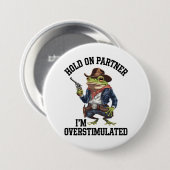Halt Durch Partner Ich Bin Überstimuliert Cowboy F Button (Vorne & Hinten)