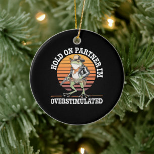 Halt Durch Partner Ich Bin Überstimuliert Cowboy F Keramik Ornament