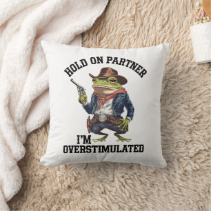 Halt Durch Partner Ich Bin Überstimuliert Cowboy F Kissen