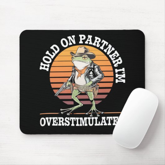 Halt Durch Partner Ich Bin Überstimuliert Cowboy F Mousepad (Mit Mouse)