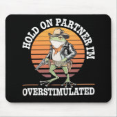 Halt Durch Partner Ich Bin Überstimuliert Cowboy F Mousepad (Vorne)
