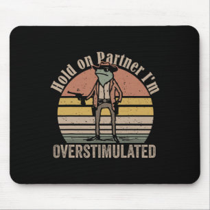 Halt Durch Partner Ich Bin Überstimuliert Cowboy F Mousepad