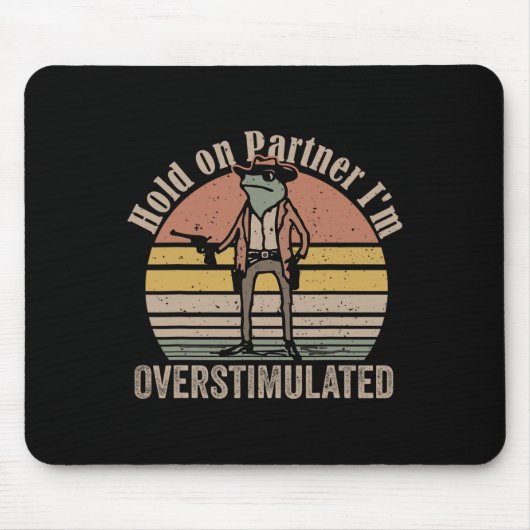 Halt Durch Partner Ich Bin Überstimuliert Cowboy F Mousepad (Vorne)