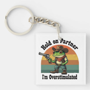 Halt Durch Partner Ich Bin Überstimuliert Cowboy F Schlüsselanhänger