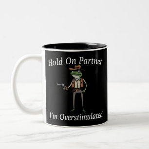 Halt Durch Partner Ich Bin Überstimuliert Cowboy F Zweifarbige Tasse