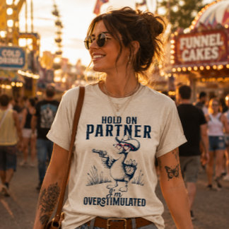 Halt Durch Partner Ich Bin Überstimuliert Cowboy G T-Shirt