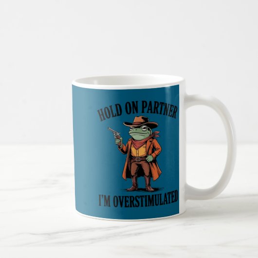 Halt Durch Partner Ich Bin Überstimuliert Frosch C Kaffeetasse (Rechts)