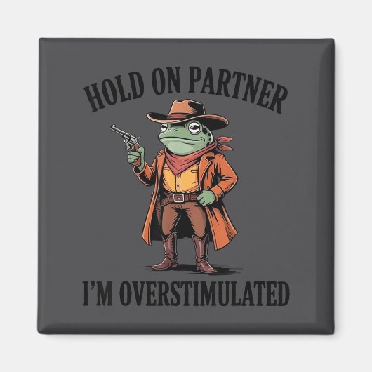 Halt Durch Partner Ich Bin Überstimuliert Frosch C Magnet (Vorne)