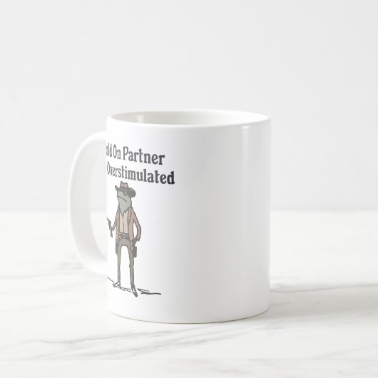 Halt, ich bin überstimuliert, Cowboy Frog Kaffeetasse (Vorderseite Links)