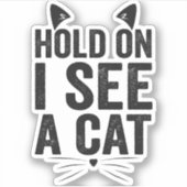 Halt, ich sehe ein Cat Funny Cat Pet Animal Gift Aufkleber (Vorderseite)