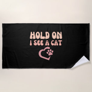 Halt, ich sehe eine Katze Funny Cat Liebhaber Kitt Strandtuch