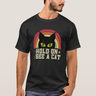 Halt, ich sehe eine Katze Retro Katzenkatze gestör T-Shirt