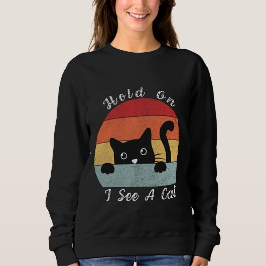 Halt, ich sehe eine Katze, spielerisch und humorvo Sweatshirt (Vorderseite)