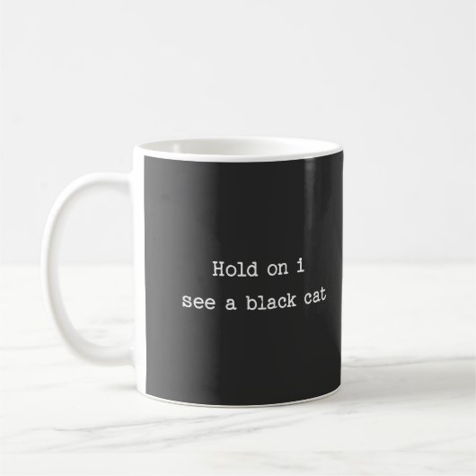 Halt, ich sehe eine schwarze Katze Kaffeetasse (Links)