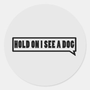 Halt, ich sehe einen Hund Runder Aufkleber