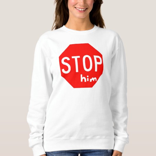 HALT ihn Sweatshirt (Vorderseite)