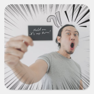 Halt! Jetzt bin ich dran! – Comic-Ausdruck-Design Quadratischer Aufkleber