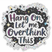Halt, lass mich das nochmal überdenken – Lustiger  Aufkleber (Vorderseite)