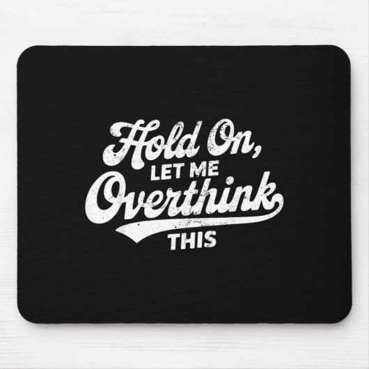 Halt, lass mich das nochmal überdenken Lustiger sa Mousepad (Vorne)