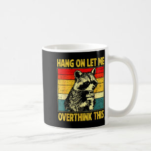 Halt Lass mich das nochmal überdenken Sarkastische Kaffeetasse
