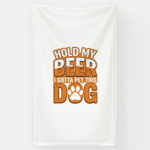 Halt mein Bier, ich muss diesen Hund streicheln Lu Banner