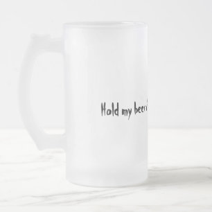 Halt mein Bier, während ich dir das Gegenteil bewe Mattglas Bierglas