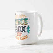 Halt meinen Saftkarton und schau dir das an Kaffeetasse (VorderseiteRechts)