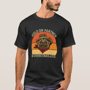 Halt On Partner Ich bin überstimuliert Vintagen Do T-Shirt