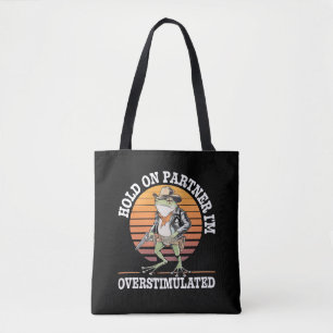 Halt Partner, ich bin überstimuliert Cowboy-Frosch Tasche