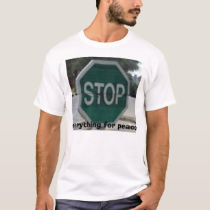 Halt-t, alles für Frieden T-Shirt