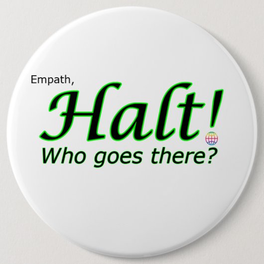 Halt! Wer geht dorthin? Empath Button (Vorderseite)